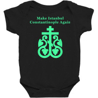 Eastern Orthodox Christian Make Istanbul Constantinople T Shirt Baby Bodysuit | Artistshot