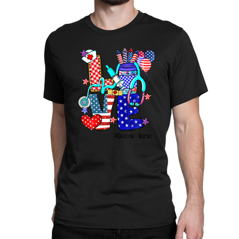 Love Dialysis Nurse Stethoscope Fireworks Usa Flag 4th Of Classic T-shirt by kaciacindz6 | Artistshot