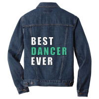 Best Dancer Ever Men Denim Jacket | Artistshot