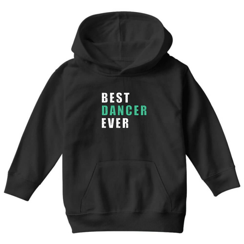 Best Dancer Ever Youth Hoodie by brushdatum98 | Artistshot