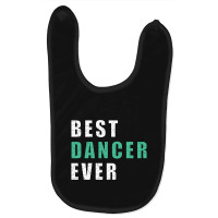 Best Dancer Ever Baby Bibs | Artistshot