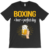 Beer Perfect Day Boxing T-shirt | Artistshot