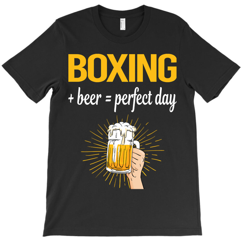 Beer Perfect Day Boxing T-shirt | Artistshot