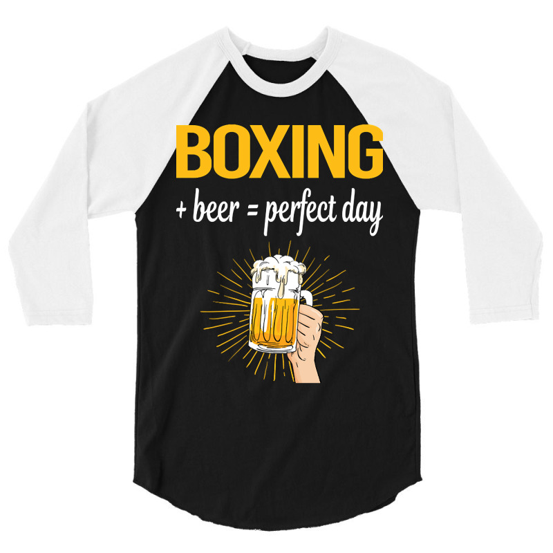 Beer Perfect Day Boxing 3/4 Sleeve Shirt | Artistshot