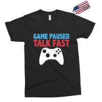 Limited Edition Game Paused Talk Fast Video Game Player Gaming Quote Exclusive T-shirt | Artistshot