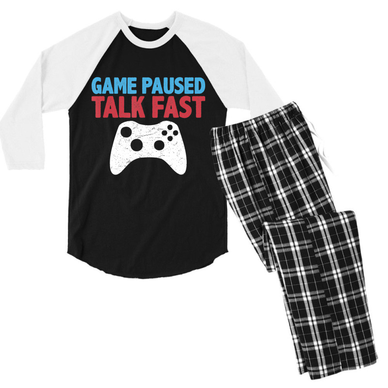 Limited Edition Game Paused Talk Fast Video Game Player Gaming Quote Men's 3/4 Sleeve Pajama Set | Artistshot