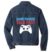 Limited Edition Game Paused Talk Fast Video Game Player Gaming Quote Men Denim Jacket | Artistshot