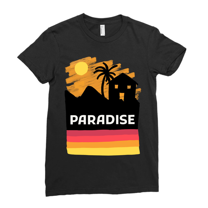 Paradise On Earth Ladies Fitted T-Shirt by saddestrent378 | Artistshot