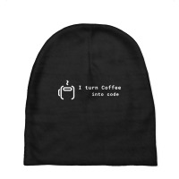 I Turn Coffee Into Code Baby Beanies | Artistshot