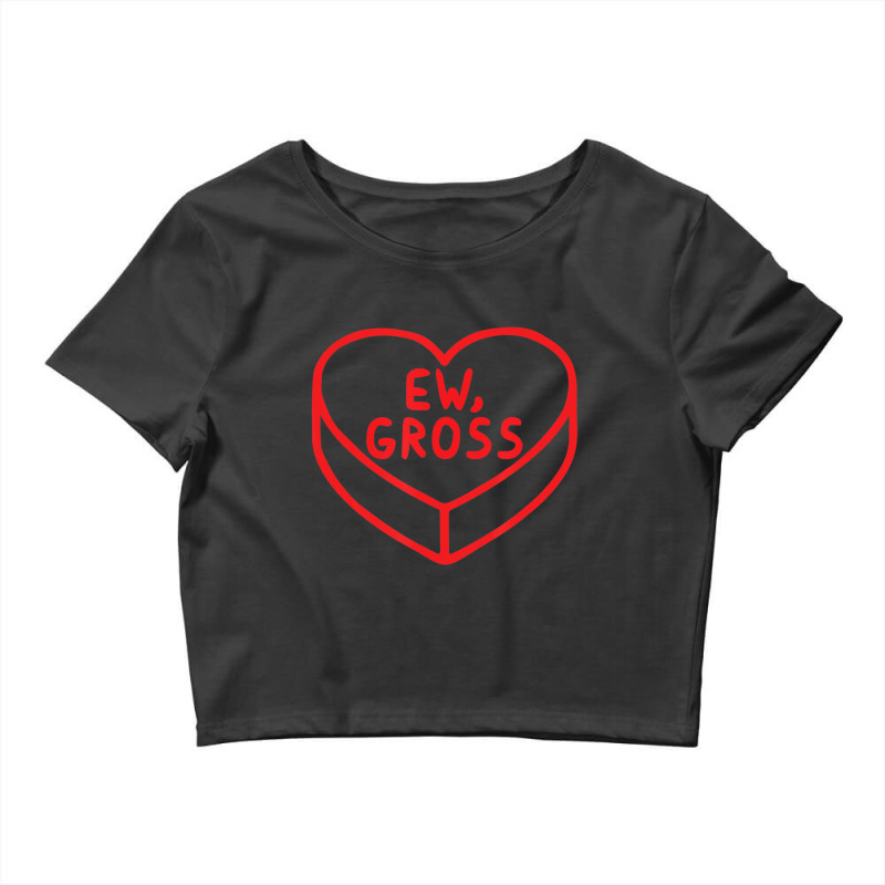 Trending Ew Gross Stupid Cupids Sarcastic Candy Heart Valentines Crop Top by Ricarda Petrie | Artistshot