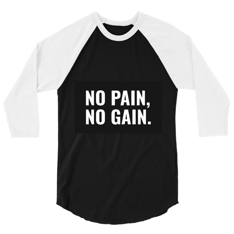 No Pain No Gain 3/4 Sleeve Shirt by mrbigzeroht | Artistshot