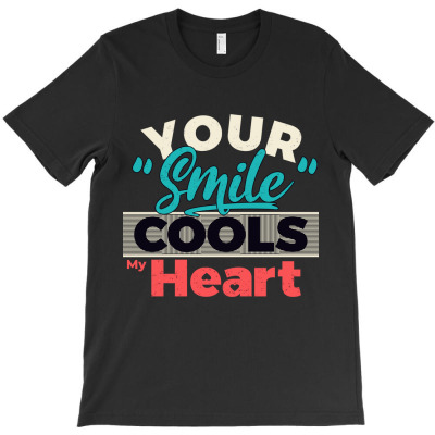 You Smile Cools My Heart T-shirt Designed By Kuo