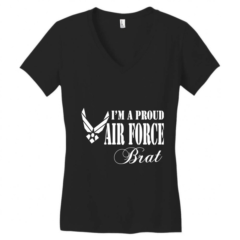 Best Gift For Brat - I Am A Proud Air Force Brat Women's V-Neck T-Shirt by gendercampaign78@gmail.com | Artistshot