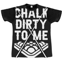 Billiards Chalk Dirty To Me Pool 8 Graphic T-shirt | Artistshot