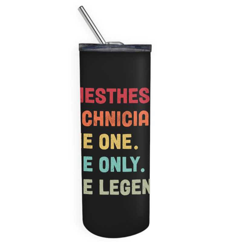 Anesthesia Technician - The One The Legend Design Skinny Tumbler | Artistshot