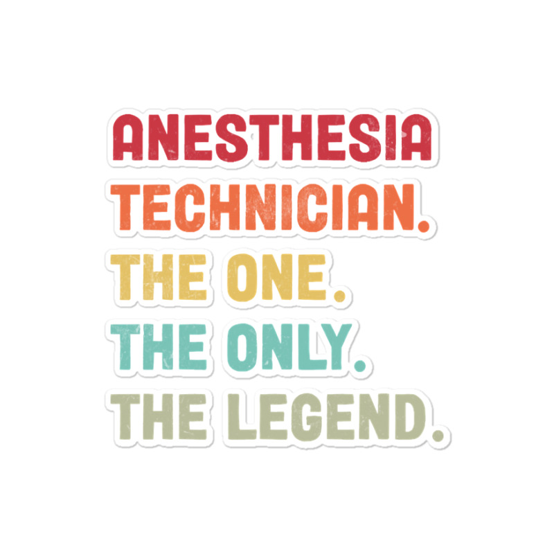 Anesthesia Technician - The One The Legend Design Sticker | Artistshot