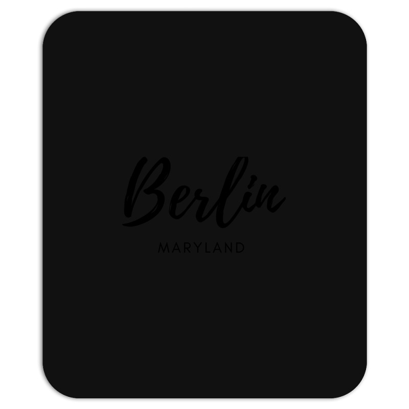 Berlin Maryland Is My Home - Born In Berlin Maryland Mousepad | Artistshot