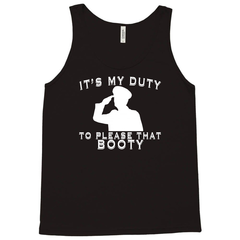 Custom It's My Duty To Please That Booty Funny Tank Top By Mdk Art