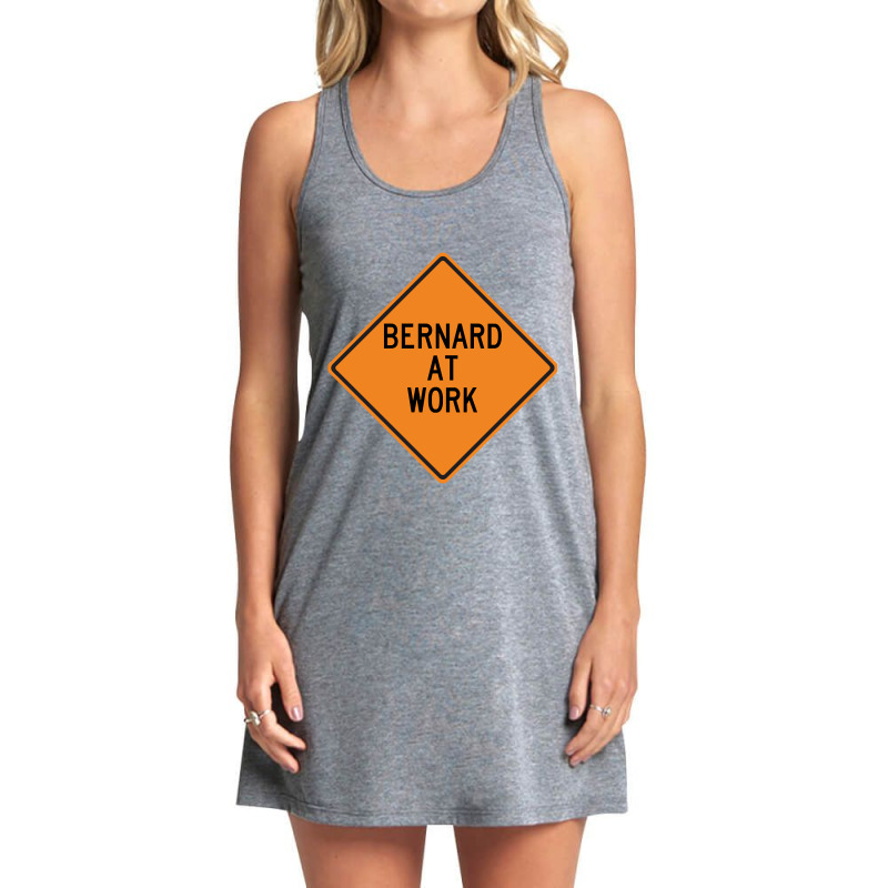 Bernard At Work Funny Warning Sign Tank Dress by dentistdamaging500 | Artistshot