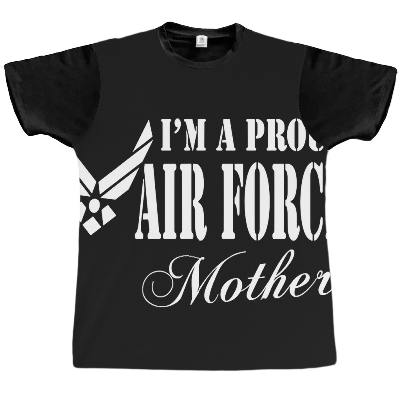 Best Gift For Mom - I Am A Proud Air Force Mother Graphic T-shirt by gendercampaign78@gmail.com | Artistshot