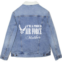 Best Gift For Mom - I Am A Proud Air Force Mother Unisex Sherpa-lined Denim Jacket | Artistshot