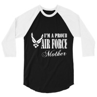 Best Gift For Mom - I Am A Proud Air Force Mother 3/4 Sleeve Shirt | Artistshot