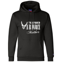 Best Gift For Mom - I Am A Proud Air Force Mother Champion Hoodie | Artistshot