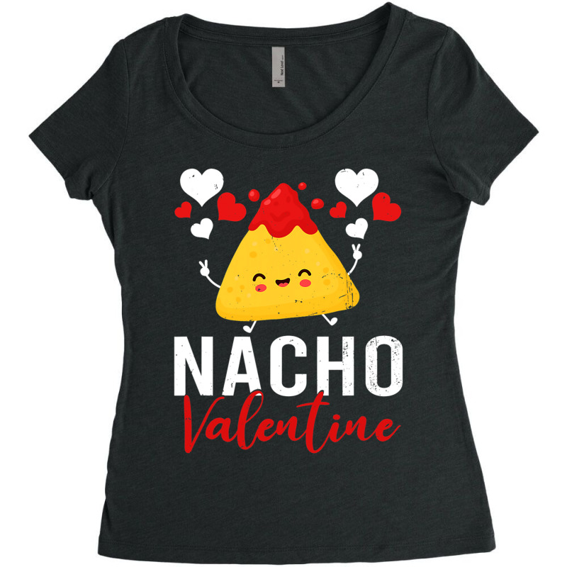 Nacho Valentine Funny Valentines Day Food Pun Mexican Women's Triblend Scoop T-shirt by JohnNichols89123 | Artistshot