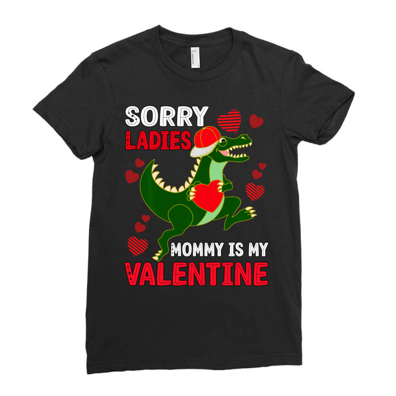 Hot Trend Boys Valentine Day Outfit Sorry Ladies Mommy Is My Valentine Ladies Fitted T-Shirt by Estrada Link | Artistshot