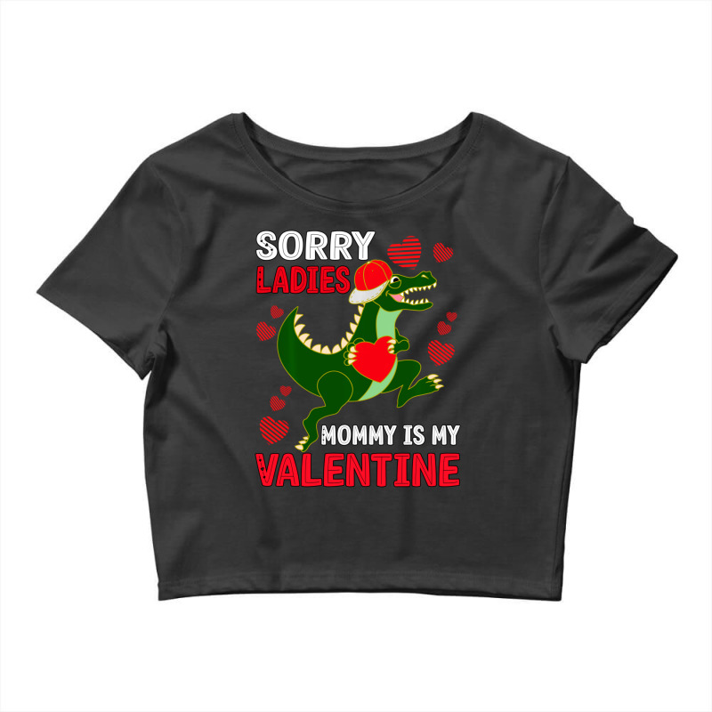 Hot Trend Boys Valentine Day Outfit Sorry Ladies Mommy Is My Valentine Crop Top by Estrada Link | Artistshot