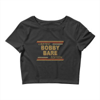 Limited Edition Bobby Name Personalized Birthday Gifts Crop Top | Artistshot