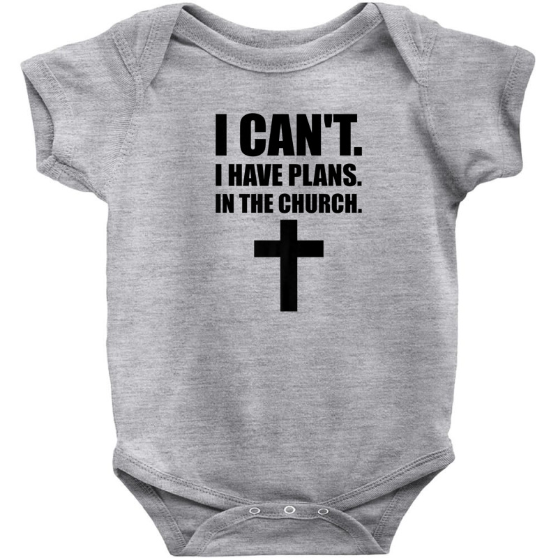 I Cant I Have Plans In The Church, Jesus, God, Christian Baby Bodysuit by nootlyricn | Artistshot