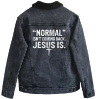 Normal Isn't Coming Back But Jesus Is Revelation 14 Costume Unisex Sherpa-lined Denim Jacket | Artistshot