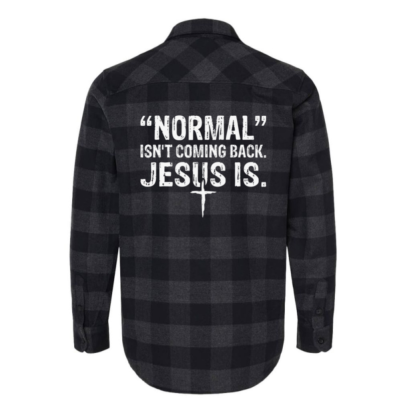 Normal Isn't Coming Back But Jesus Is Revelation 14 Costume Flannel Shirt by nootlyricn | Artistshot