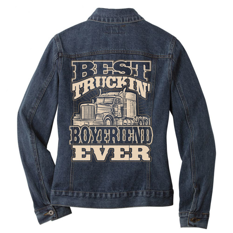 Best Truckin Boyfriend Ever Trucker Truck Driver Ladies Denim Jacket by gendercampaign78@gmail.com | Artistshot