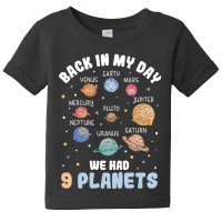 Back In My Day We Had 9 Planets Pluto Solar System Baby Tee | Artistshot