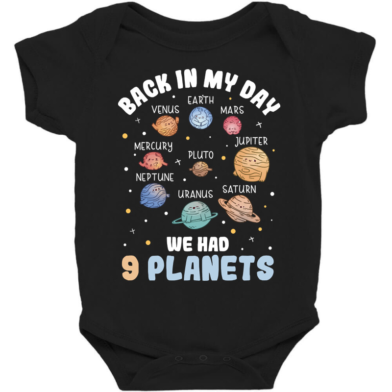 Back In My Day We Had 9 Planets Pluto Solar System Baby Bodysuit by kayakbetween30 | Artistshot