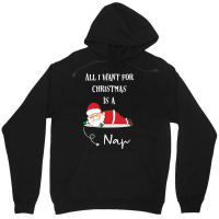 All I Want For Christmas Is A Nap Unisex Hoodie | Artistshot