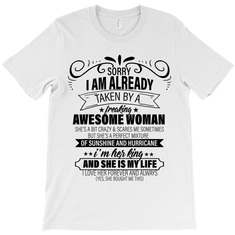 Sorry I Am Already Taken By A Freaking Awesome Woman Gifts  Copy T-shirt | Artistshot