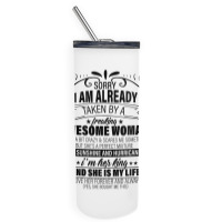 Sorry I Am Already Taken By A Freaking Awesome Woman Gifts  Copy Skinny Tumbler | Artistshot