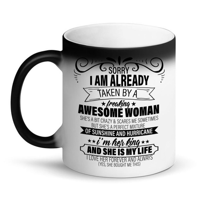 Sorry I Am Already Taken By A Freaking Awesome Woman Gifts  Copy Magic Mug | Artistshot