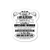 Sorry I Am Already Taken By A Freaking Awesome Woman Gifts  Copy Sticker | Artistshot