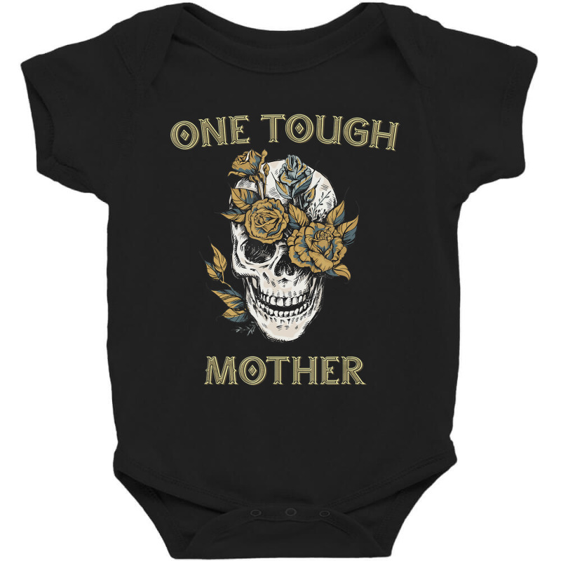 Trending One Tough Mother, Gift For Best Badass Mom, Skull Baby Bodysuit by yumgaugeteuda | Artistshot