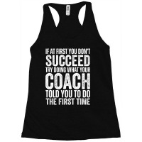 If At First You Don't Succeed Try Doing What Your Organizer Told You T Racerback Tank | Artistshot