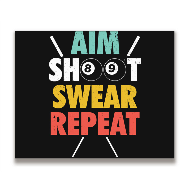 Aim Shoot Swear Repeat - Billiards Metal Print Horizontal | Artistshot