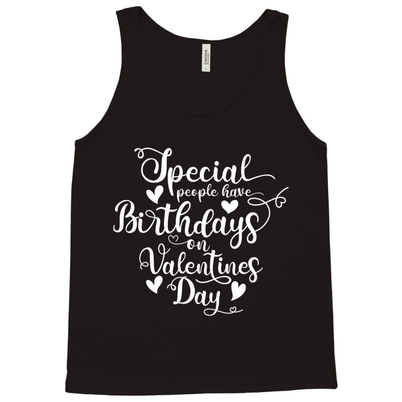 Valentines Birthday  Women Men Born On Valentines Day Tank Top by JohnNichols89123 | Artistshot