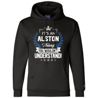 Alston Name - Alston Thing Name You Wouldn't Understand Champion Hoodie | Artistshot