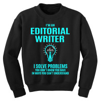 Editorial Writer - I Solve Problems Youth Sweatshirt | Artistshot