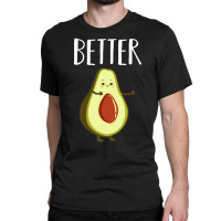 Hot Trend Better Half Avocado Matching Couple Valentine's Day Wedding Classic T-shirt | Artistshot