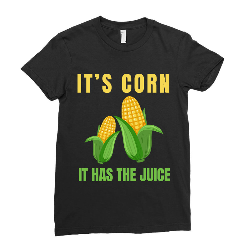 It%60s Corn It Has The Juice Retro Funny Corn Vintage-2r5yd Ladies Fitted T-Shirt by geishascessation326 | Artistshot